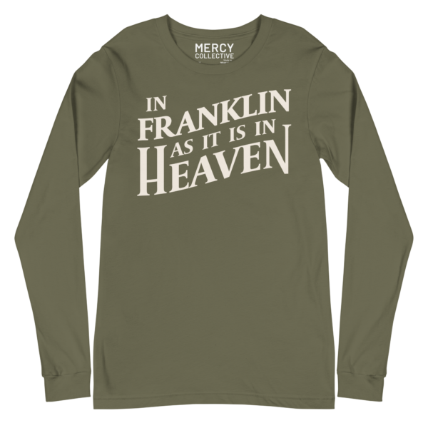 In Franklin as it is in heaven green shirt